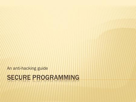 An anti-hacking guide.  Hackers are kindred of expert programmers who believe in freedom and spirit of mutual help. They are not malicious. They may.