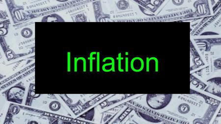 Inflation *.