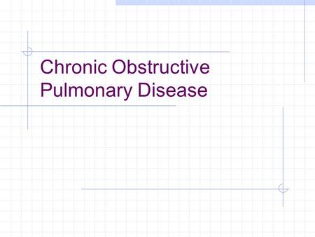 Chronic Obstructive Pulmonary Disease. Why COPD is Important ? COPD is the only chronic disease that is showing progressive upward trend in both mortality.