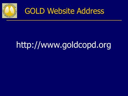 GOLD Website Address http://www.goldcopd.org.