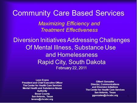 1 Community Care Based Services Leon Evans President and Chief Executive Officer The Center for Health Care Services Mental Health and Substance Abuse.