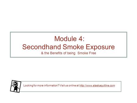 Module 4: Secondhand Smoke Exposure & the Benefits of being Smoke Free