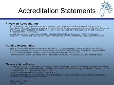 Accreditation Statements Physician Accreditation -This activity has been planned and implemented in accordance with the Essential Areas and policies of.