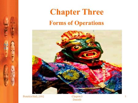 Prentice Hall, 2002Chapter 3 Daniels 1 Chapter Three Forms of Operations.