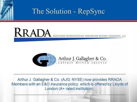 Arthur J. Gallagher & Co. (AJG: NYSE) now provides RRADA Members with an E&O insurance policy, which is offered by Lloyds of London (A+ rated institution).