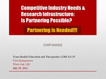Competitive Industry Needs & Research Infrastructure: Is Partnering Possible? Trans-Radial Education and Therapeutics (TREAT) IV FDA Headquarters White.