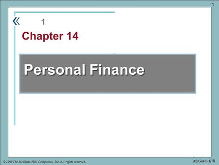 Part Chapter © 2009 The McGraw-Hill Companies, Inc. All rights reserved. 1 McGraw-Hill Personal Finance 1 Chapter 14.
