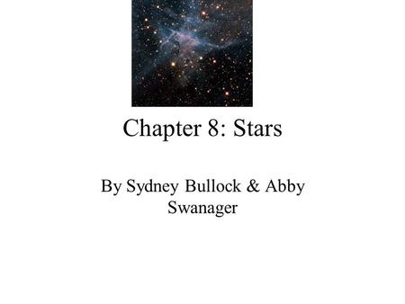 Chapter 8: Stars By Sydney Bullock & Abby Swanager.