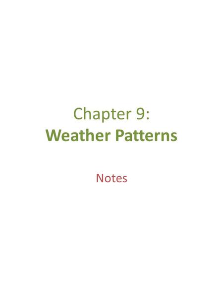 Chapter 9: Weather Patterns Notes. Maps of Storm Pattern in 1993 Polar-Front Theory (Norwegian Cyclone Model) The middle latitudes – a region between.