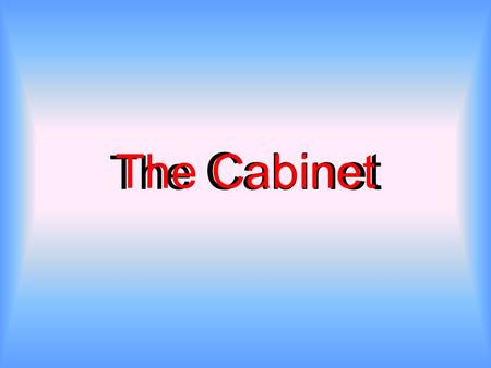 The Cabinet. Department of State Department of State Secretary of State Hillary Clinton The Department of State plays the lead role in developing and.