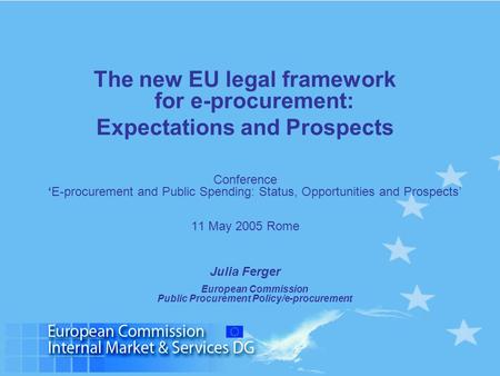 The new EU legal framework for e-procurement: Expectations and Prospects Conference ‘E-procurement and Public Spending: Status, Opportunities and Prospects’