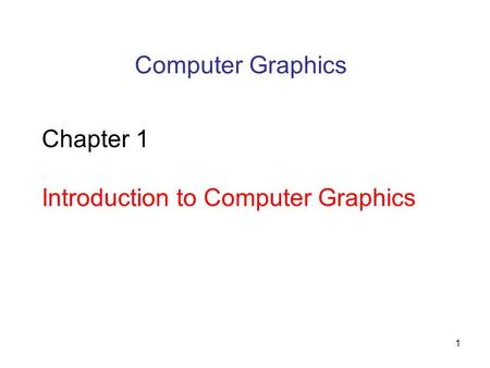 Chapter 1 Introduction to Computer Graphics