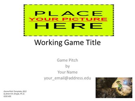Working Game Title Game Pitch by Your Name  Game Pitch Template, 2015