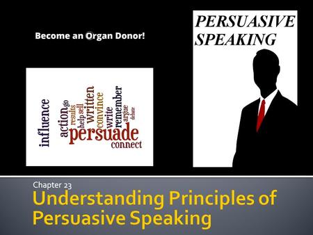 Understanding Principles of Persuasive Speaking