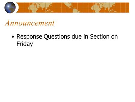 Announcement Response Questions due in Section on Friday.