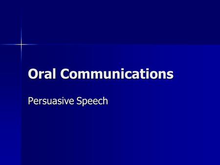Oral Communications Persuasive Speech. Guidelines 50 points 50 points Topic must be business related. Topic must be business related. 8-10 minutes 8-10.