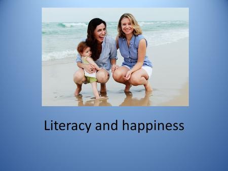 Literacy and happiness. Men hate each other because they fear each other, and they fear each other because they don't know each other, and they don't.