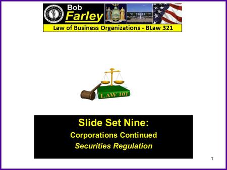 Slide Set Nine: Corporations Continued Securities Regulation 1.