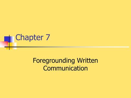 Chapter 7 Foregrounding Written Communication. Teaching Interactive Second Language Writing in Content- Based Classes Teachers should include a wide range.