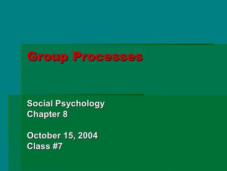 Social Psychology Chapter 8 October 15, 2004 Class #7