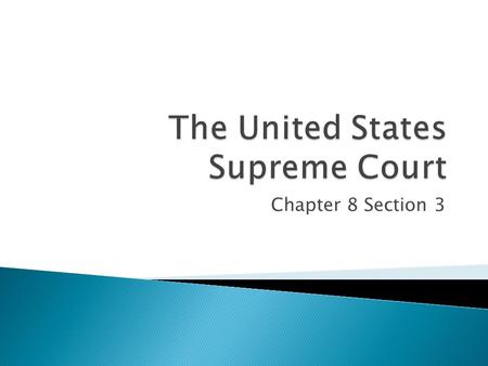 Chapter 8 Section 3.  Constitutional: In accordance with the Constitution.  Judicial Review: The power of the Supreme Court to say whether any federal,