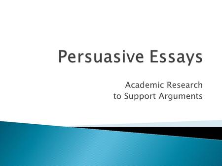 Academic Research to Support Arguments.