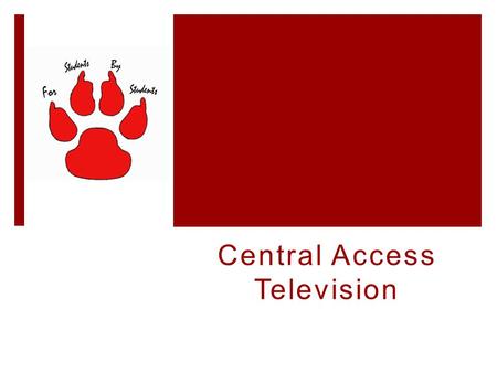 Central Access Television. C.A.T. – For students. By students.  Cable access for students and the community with Charter Cable; channel 14  A place.