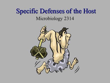 Specific Defenses of the Host Microbiology 2314.