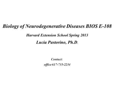 Biology of Neurodegenerative Diseases BIOS E-108