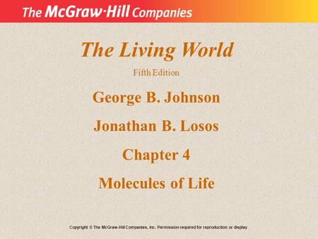 The Living World George B. Johnson Jonathan B. Losos Chapter 4