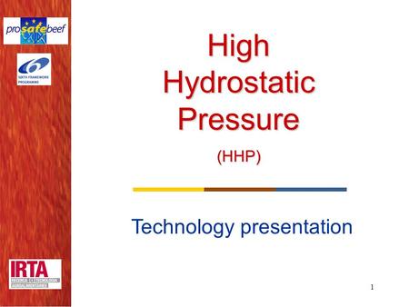 1 High Hydrostatic Pressure (HHP) Technology presentation.