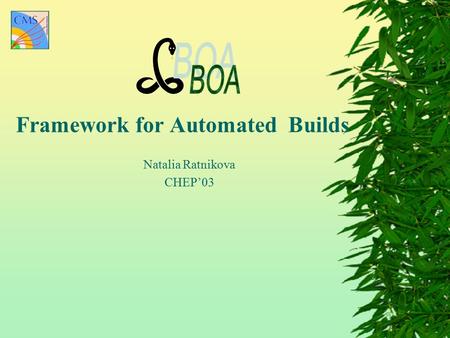 Framework for Automated Builds Natalia Ratnikova CHEP’03.