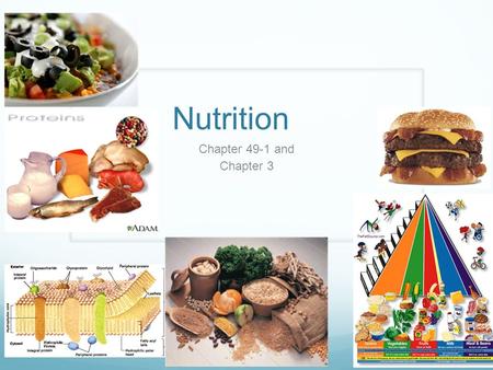 Nutrition Chapter 49-1 and Chapter 3.