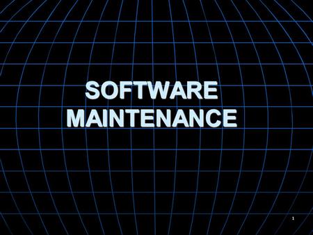 1 SOFTWARE MAINTENANCE. 2 Software Maintenance Software maintenance is often considered to be an unpleasant, time consuming, expensive and unrewarding.