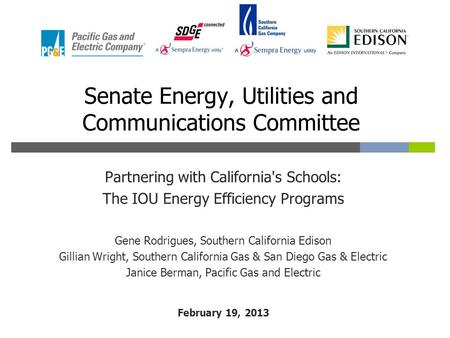 Partnering with California's Schools: The IOU Energy Efficiency Programs Gene Rodrigues, Southern California Edison Gillian Wright, Southern California.