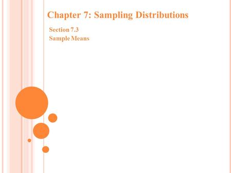Chapter 7: Sampling Distributions Section 7.3 Sample Means.