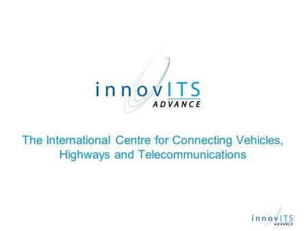 The International Centre for Connecting Vehicles, Highways and Telecommunications.