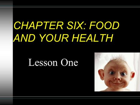 CHAPTER SIX: FOOD AND YOUR HEALTH Lesson One. MANAGING YOUR WEIGHT __________________: 10% over the standard weight for height ________________: Excess.