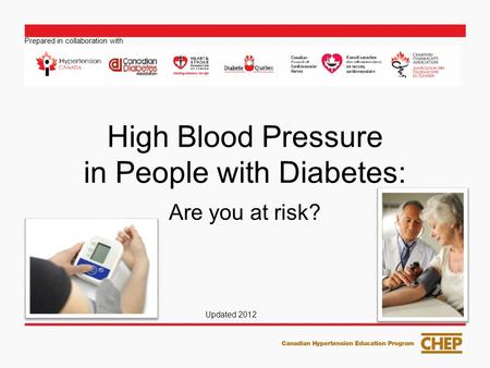 High Blood Pressure in People with Diabetes: Are you at risk? Prepared in collaboration with Updated 2012.