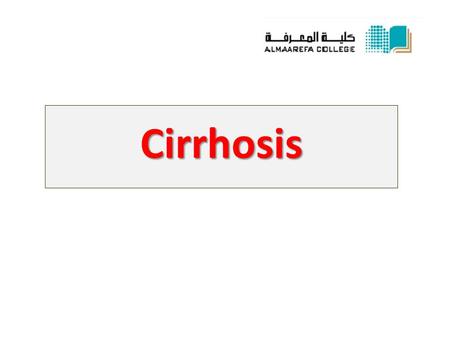 Cirrhosis. * Definition: Chronic, diffuse, irreversible disorder of the liver characterized by loss of the normal liver architecture and replacement by.