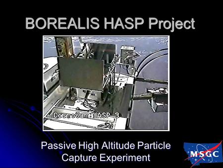 BOREALIS HASP Project Passive High Altitude Particle Capture Experiment.