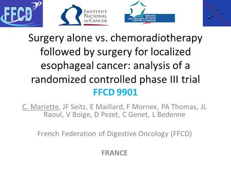 Surgery alone vs. chemoradiotherapy followed by surgery for localized esophageal cancer: analysis of a randomized controlled phase III trial FFCD 9901.