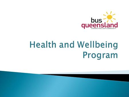 A health and wellbeing pilot program was introduced at Westside Bus Company’s depot at Redbank in August 2012. The program was championed by Graham Henry,