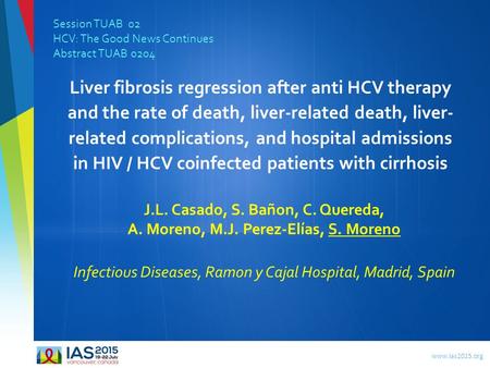 Www.ias2015.org Liver fibrosis regression after anti HCV therapy and the rate of death, liver-related death, liver- related complications, and hospital.
