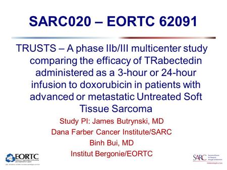 SARC020 – EORTC 62091 TRUSTS – A phase IIb/III multicenter study comparing the efficacy of TRabectedin administered as a 3-hour or 24-hour infusion to.