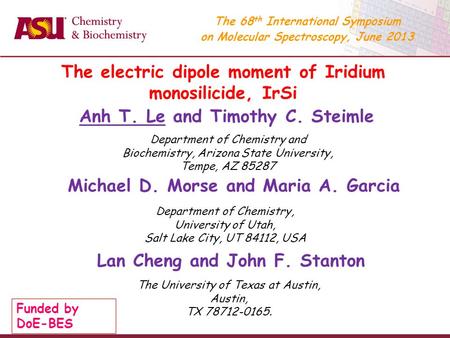 Anh T. Le and Timothy C. Steimle The electric dipole moment of Iridium monosilicide, IrSi Department of Chemistry and Biochemistry, Arizona State University,