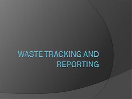 Overview of Module  Three Programs Waste Data Entry Recipe/Item Waste Report Location Cost Summary/Waste Tracking.