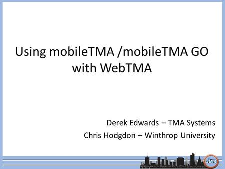 Using mobileTMA /mobileTMA GO with WebTMA