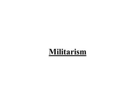 Militarism. Militarism and the European arms race were contributing factors to the outbreak of World War I. The decades before 1914 saw the development.