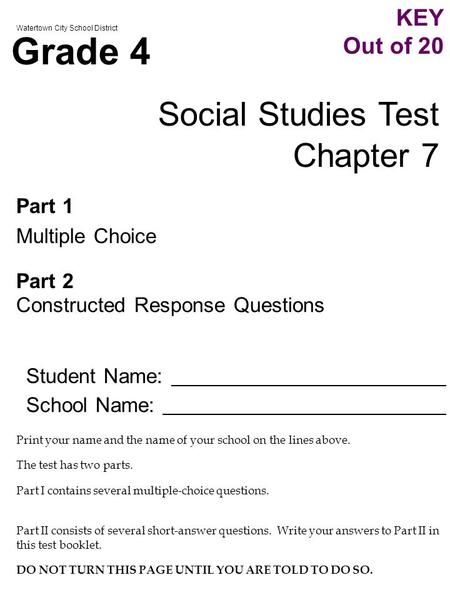 Watertown City School District Grade 4 Social Studies Test Chapter 7 Part 1 Multiple Choice Part 2 Constructed Response Questions Student Name: School.